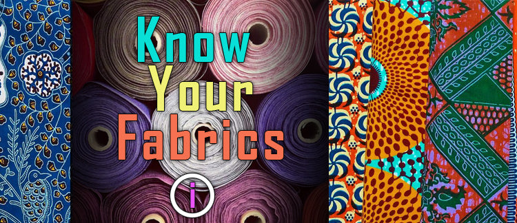 Know Your Fabrics - Part 1
