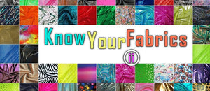 Know Your Fabrics - Part 2